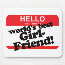 Hello My Name Is World's Best Girlfriend Mouse Pads
