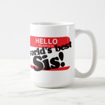 Hello My Name Is World's Best Sister Mugs