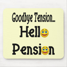 Hello Pension Retirement Gifts and T-shirts Mouse Mats