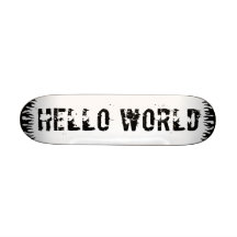 HELLO WORLD Wood Skateboard Deck