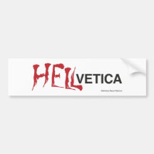 Hellvetica - Helvetica's evil twin Bumper Sticker