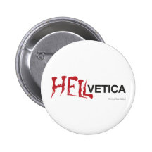 Hellvetica - Helvetica's evil twin Buttons