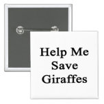Help Me Save Giraffes Pinback Button