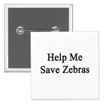 Help Me Save Zebras Pins