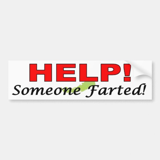 Help Someone Farted Funny Fart Joke Sticker Bumper Sticker Zazzle 