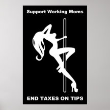 Help Working Moms End Taxes On Tips Posters