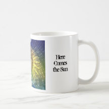 Here Comes the Sun Coffee Mugs