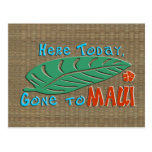 Here Today Gone to Maui Post Cards