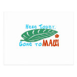 Here Today Gone to Maui Tshirt Postcards