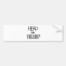 Hero or Villian Bumper Sticker