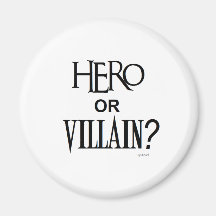 Hero or Villian Fridge Magnet