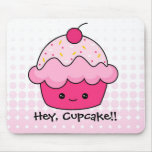 Hey cupcake cute mousepad