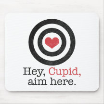 Hey Cupid Aim Here Funny Valentine Mouse Pads