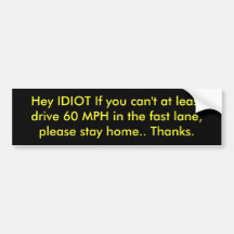 Hey Idiot Bumper Sticker