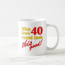 Hilarious 40th Birthday Gifts Mugs