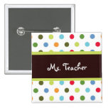 Hip Dots Teacher Name Tag Pinback Buttons