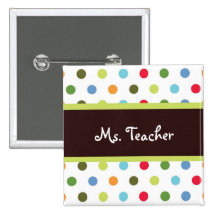 Hip Dots Teacher Name Tag Pinback Buttons