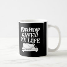 Hip Hop Saved My Life Coffee Mugs