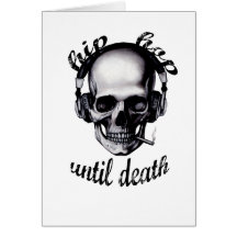 Hip Hop Until Death Greeting Card