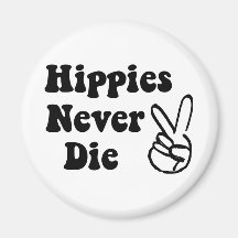 Hippies Never Die Magnets