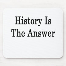 History Is The Answer Mousepads