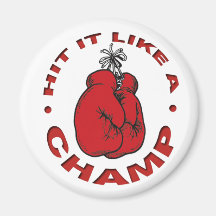 HIT IT LIKE A CHAMP - MAGNET