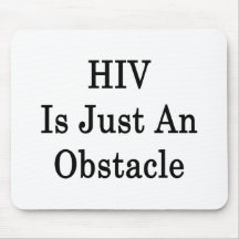 HIV Is Just An Obstacle Mouse Pads