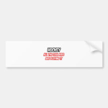 Hockey...All The Cool Kids Are Playing It Bumper Stickers