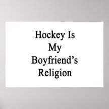 Hockey Is My Boyfriend's Religion Poster
