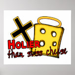 Holier Than Swiss Cheese Posters