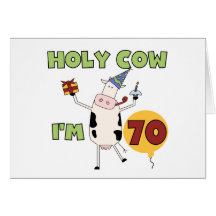 Holy Cow I'm 70 Birthday Tshirts and Gifts Greeting Cards
