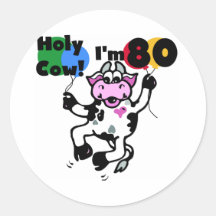 Holy Cow I'm 80 Tshirts and Gifts Round Sticker