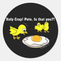 Holy Crap! Pete, is that you? Round Sticker