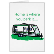 Home is where you park it. cards