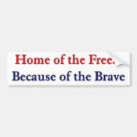 Home of the Free Because of the Brave Sticker Bumper Sticker