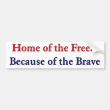 Home of the Free Because of the Brave Sticker Bumper Sticker