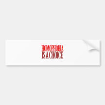HOMOPHOBIA IS A CHOICE BUMPER STICKER