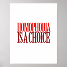 HOMOPHOBIA IS A CHOICE POSTER
