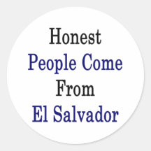 Honest People Come From El Salvador Stickers