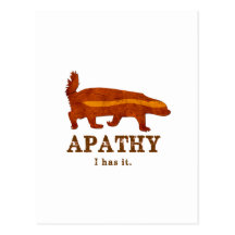 Honey Badger - Apathy - I has it Post Card