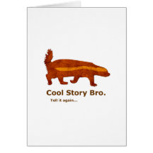 Honey Badger - Cool Story Bro. Tell it again... Greeting Card