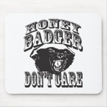 Honey Badger Don't Care Mousepad