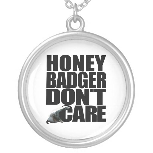Honey Badger Don't Care Necklace