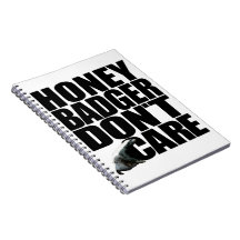 Honey Badger Don't Care Notebook