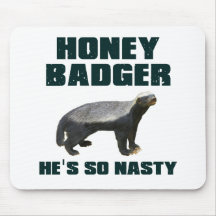 Honey Badger He's So Nasty Mouse Pad