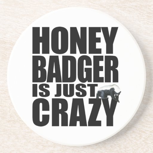 Honey Badger Is Just Crazy Coasters