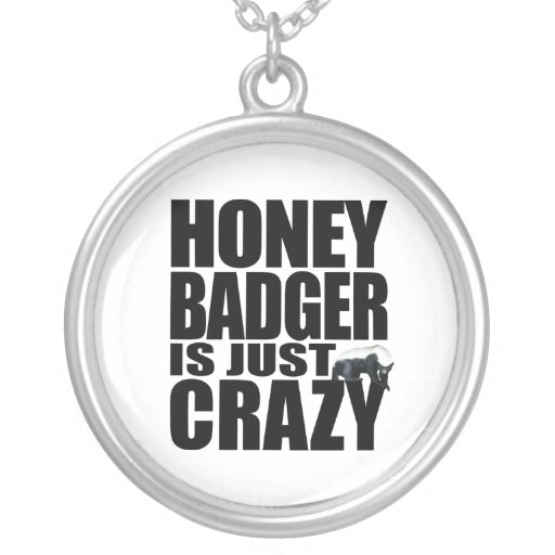 Honey Badger Is Just Crazy Necklace