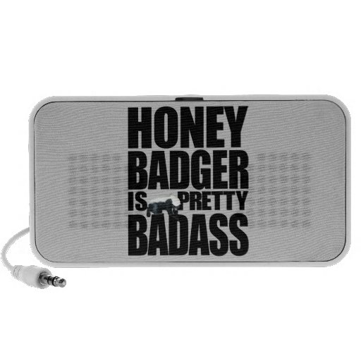 Honey Badger Is Pretty Badass Speaker