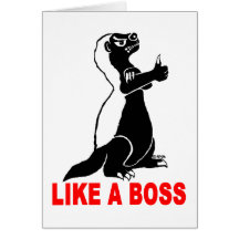 Honey badger, like a boss card