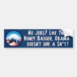 Honey Badger - Unemployment - Anti Obama Bumper Stickers